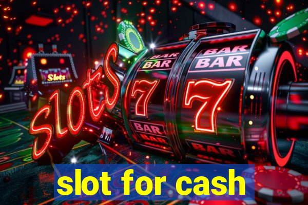 slot for cash