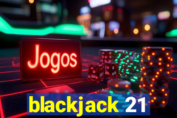 blackjack 21