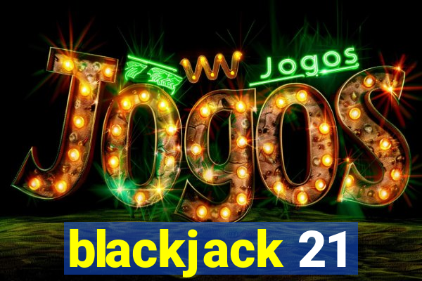 blackjack 21