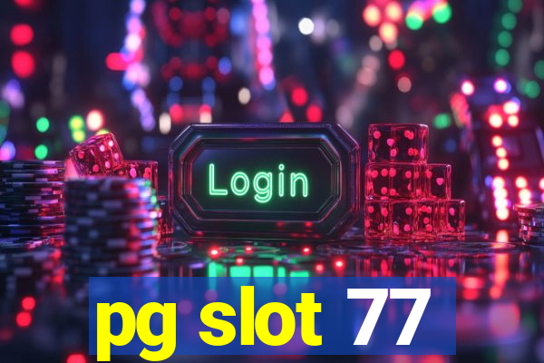 pg slot 77