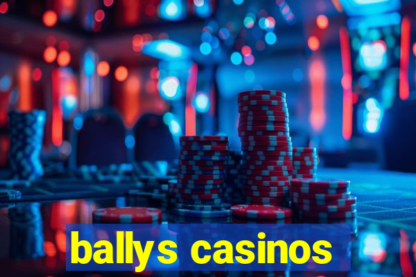 ballys casinos