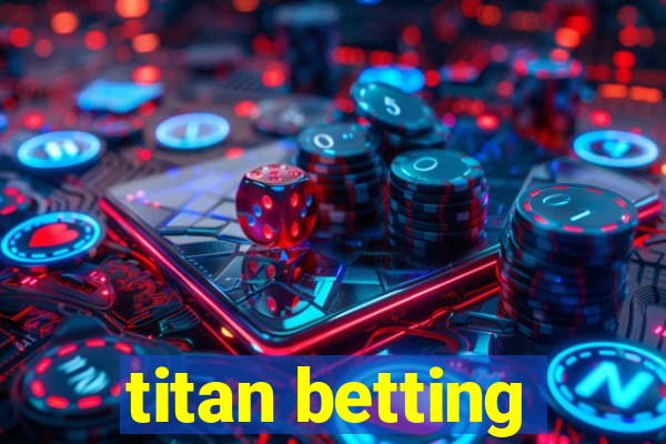 titan betting