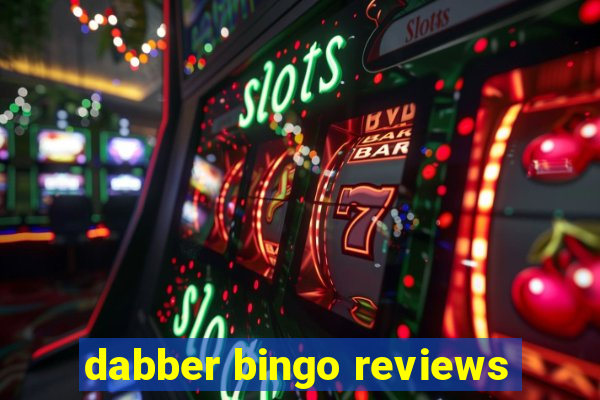 dabber bingo reviews