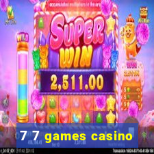 7 7 games casino