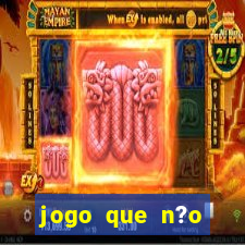 jogo que n?o precisa depositar para ganhar dinheiro