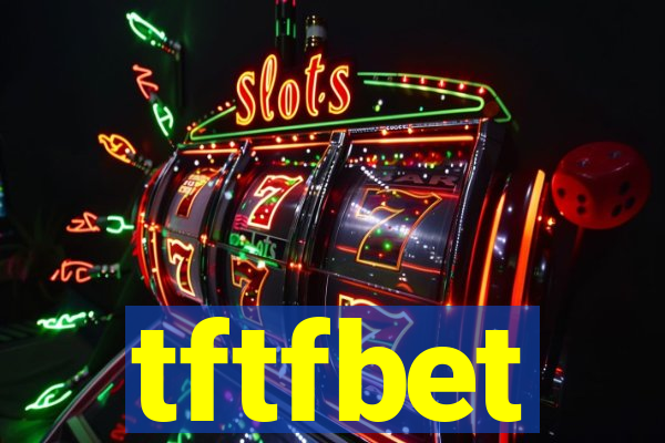 tftfbet