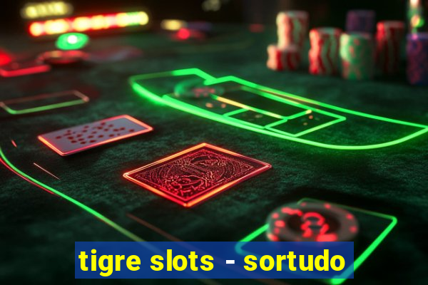 tigre slots - sortudo