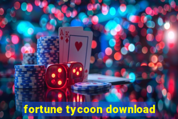 fortune tycoon download