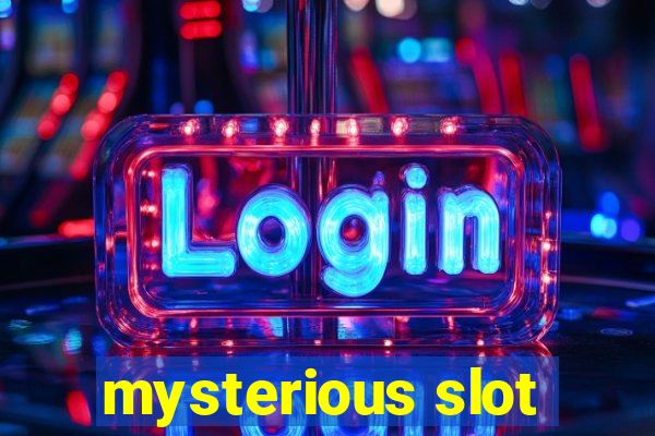 mysterious slot