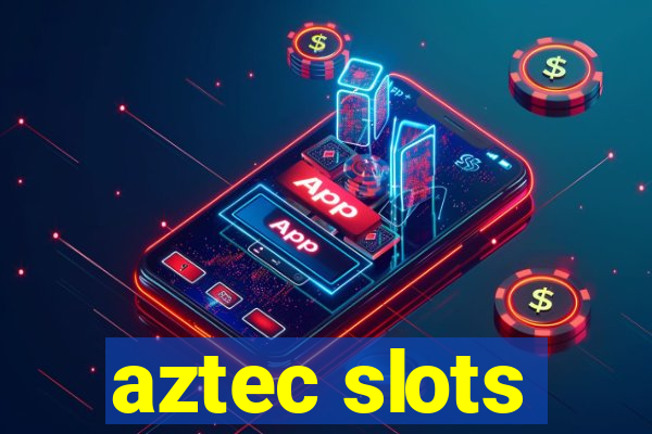 aztec slots