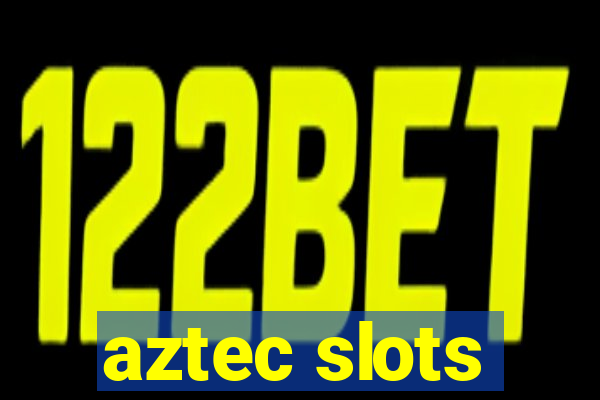 aztec slots