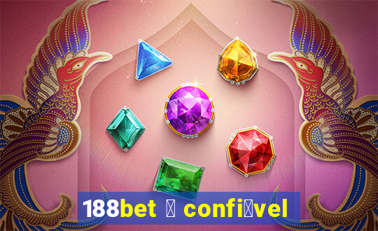 188bet 茅 confi谩vel