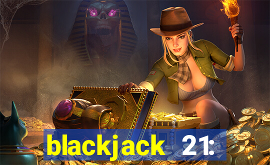 blackjack 21: online casino