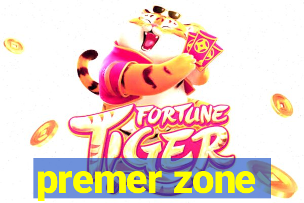 premer zone