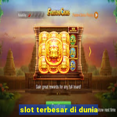 slot terbesar di dunia