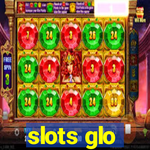 slots glo