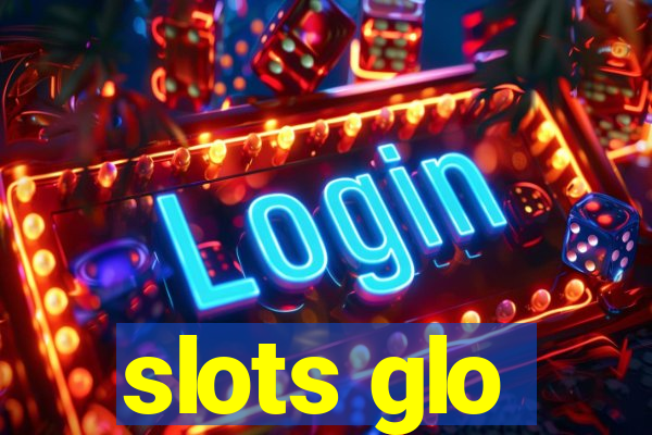 slots glo