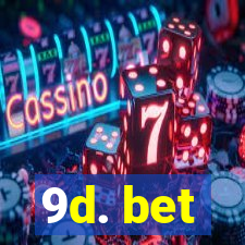 9d. bet