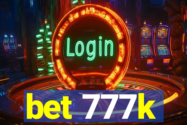 bet 777k