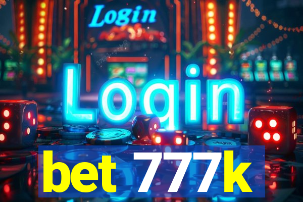 bet 777k