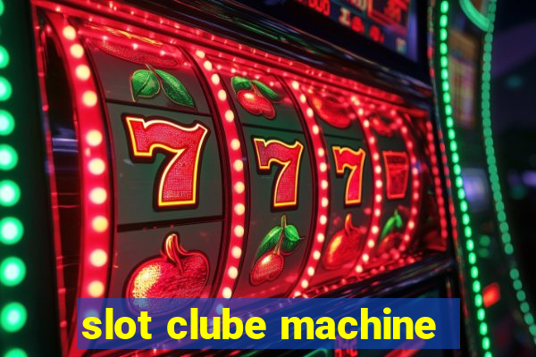 slot clube machine