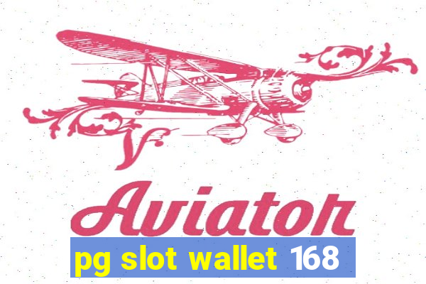 pg slot wallet 168