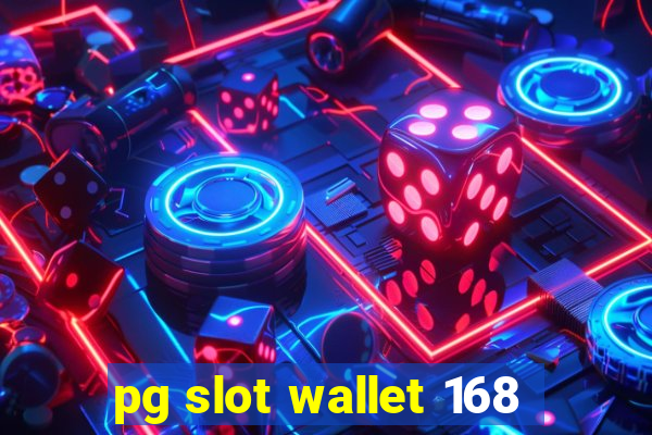 pg slot wallet 168