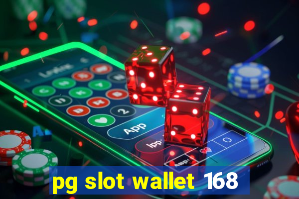 pg slot wallet 168