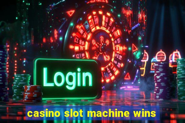 casino slot machine wins