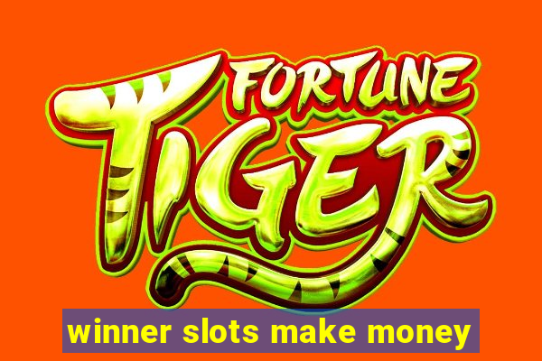 winner slots make money