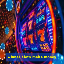 winner slots make money