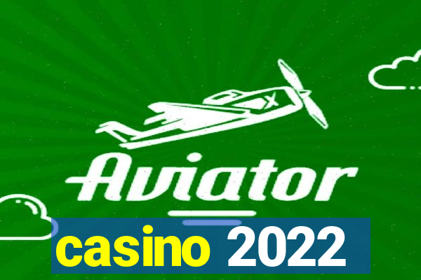 casino 2022