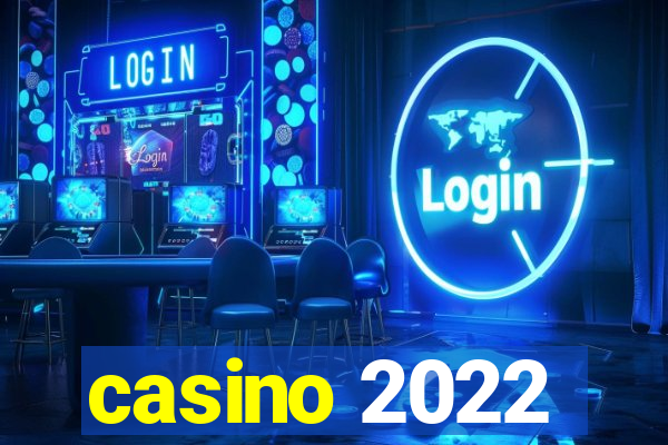 casino 2022