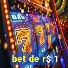 bet de r$ 1