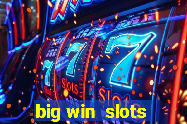 big win  slots