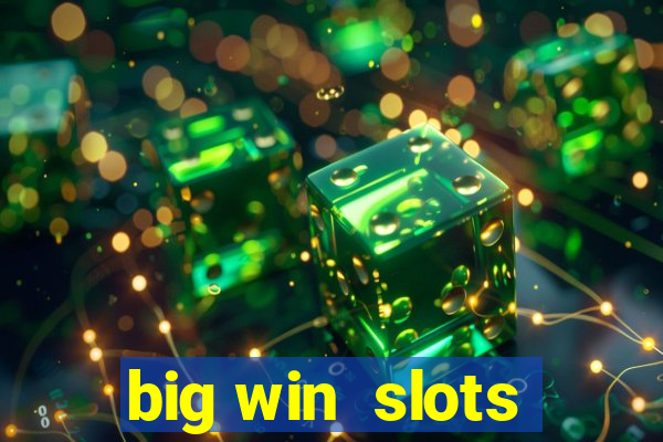 big win  slots