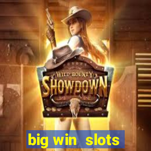 big win  slots