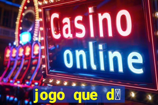 jogo que d谩 dinheiro sem depositar