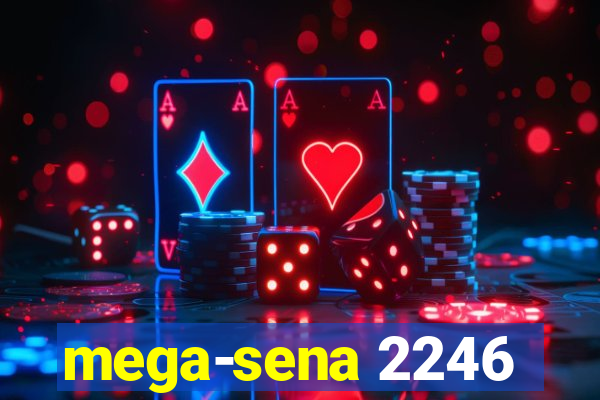 mega-sena 2246