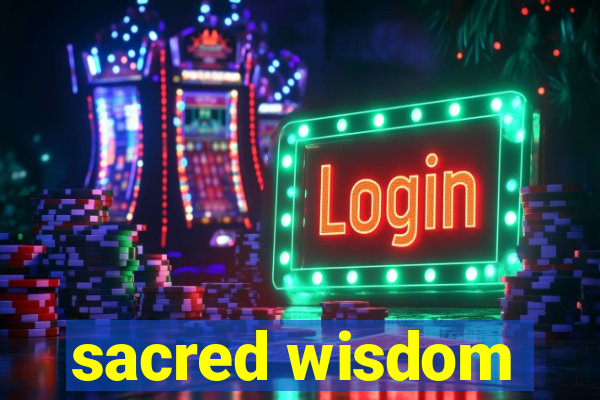 sacred wisdom