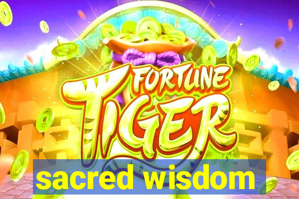 sacred wisdom