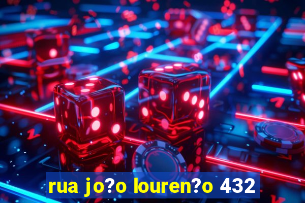 rua jo?o louren?o 432