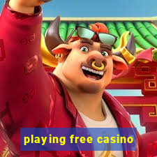 playing free casino