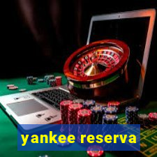 yankee reserva