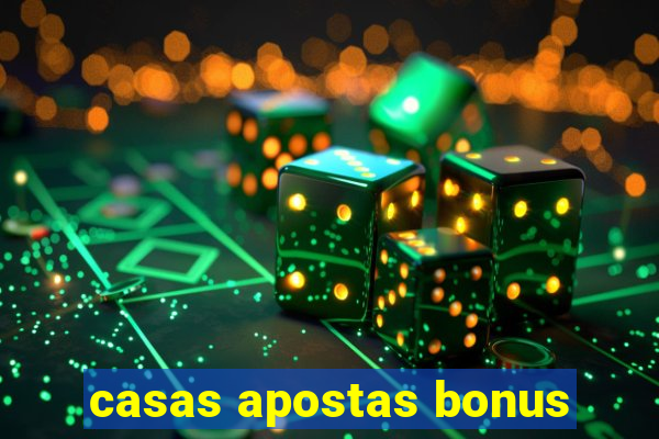 casas apostas bonus