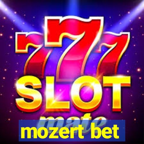 mozert bet