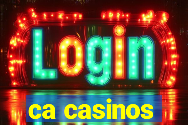 ca casinos