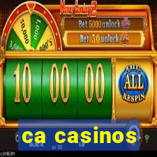 ca casinos