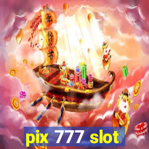 pix 777 slot