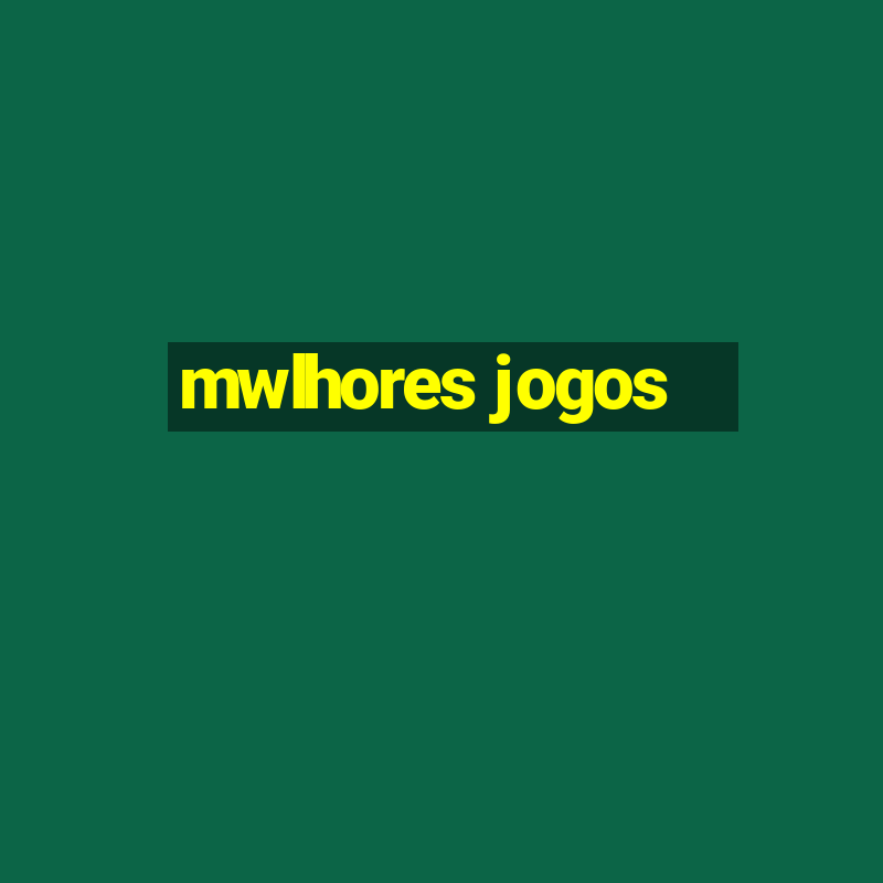 mwlhores jogos